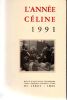 L'année Céline 1991 - Revue d'actualité célinienne - Textes - Chronique - Documents - Etudes. CELINE Louis-Ferdinand