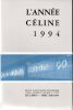 L'année Céline 1994 - Revue d'actualité célinienne - Textes - Chronique - Documents - Etudes. CELINE Louis-Ferdinand