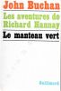 Les aventures de Richard Hannay en 2 volumes - 1. Le manteau vert (Greenmantle) - 2. La troisième aventure de Monsieur Constance (Mr. Standfast). ...