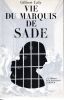 Vie du Marquis de Sade (Nouvelle édition revue et très augmentée). LELY Gilbert