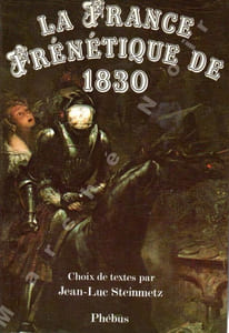 La France frénétique de 1830, choix de textes