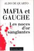Mafia et gauche : Les noces d'or sanglantes . DE QUARTO Aldo