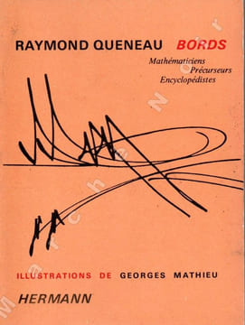 Bords - Mathématiciens, Précurseurs, Encyclopédistes. QUENEAU Raymond / MATHIEU Georges