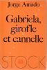 Gabriela, girofle et cannelle (Chronique d'une ville de l'Etat de Bahia) (Gabriela, cravo e canela). AMADO Jorge