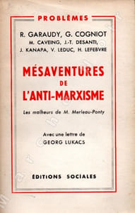 Mésaventures de l'anti-marxisme - Les malheurs de M. Merleau-Ponty