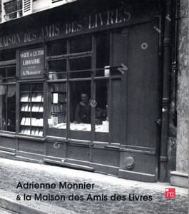 Adrienne Monnier & la Maison des Amis des Livres 1915 -1951