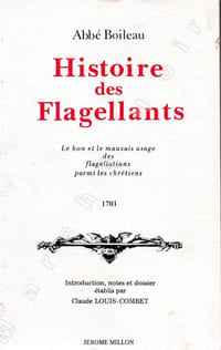 Histoire des Flagellans - Le bon et le mauvais usage des flagellations parmi les chrétiens (1701)