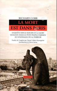La mort est dans Paris - Enquête sur le suicide et la mort violente dans le petit peuple parisien au lendemain de la Terreur (Death in Paris)