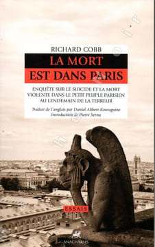La mort est dans Paris - Enquête sur le suicide et la mort violente dans le petit peuple parisien au lendemain de la Terreur (Death in Paris). COBB ...