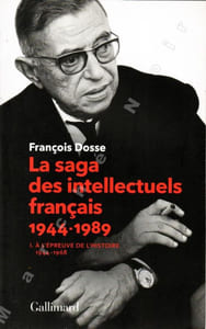 La saga des intellectuels français 1944-1989 en 2 volumes - 1. A l'épreuve de l'histoire (1944-1968) - 2. L'avenir en miettes (1968-1989)