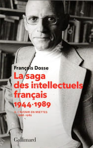 La saga des intellectuels français 1944-1989 en 2 volumes - 1. A l'épreuve de l'histoire (1944-1968) - 2. L'avenir en miettes (1968-1989)