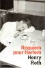A la merci d'un courant violent volume 4 - Requiem pour Harlem (Mercy of a Rude Stream - Requiem for Harlem). ROTH Henry