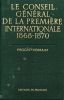 Le conseil général de la Première Internationale 1868-1870 - Procès-verbaux. INSTITUT DU MARXISME-LENININISME PRES LE C.C. DU P.C.U.S.
