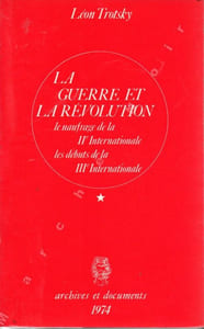 La guerre et la révolution - Le naufrage de la II° Internationale - Les débuts de la III° Internationale en 2 volumes 