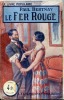 Le fer rouge (en 2 volumes). BERTNAY Paul