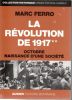 La Révolution de 1917 en 2 volumes - 1. La chute du tsarisme et les origines d'Octobre (1967) - 2. Octobre, naissance d'une socièté (1976). FERRO Marc