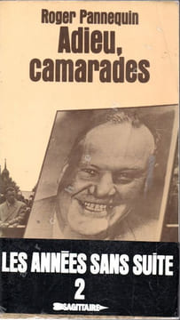 Les années sans suite en 2 volumes - 1. Ami si tu tombes - 2. Adieu, camarades. PANNEQUIN Roger
