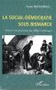 La social-démocratie sous Bismarck - Histoire d'un mouvement qui changea l'Allemagne. DEFFARGES Anne