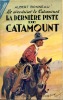 Les aventures de Catamount n° 32 - La dernière piste de Catamount. BONNEAU Albert