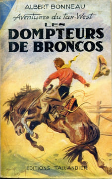 Aventures du Far-West n° 2 - Les dompteurs de broncos. BONNEAU Albert