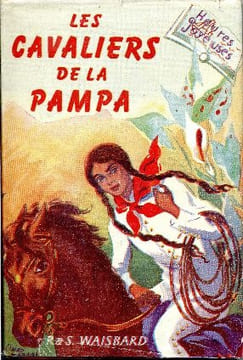Les cavaliers de la pampa. WAISBARD Roger & Simone