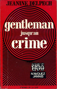 Gentleman jusqu'au crime. DELPECH Jeanine