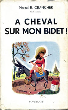 A cheval sur mon bidet !. GRANCHER Marcel-E.