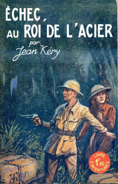 Echec au roi de l'acier. KERY Jean