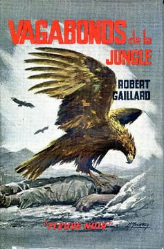 Vagabonds de la jungle . GAILLARD Robert