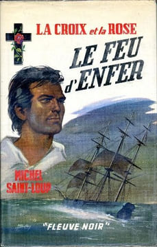 Le feu d'enfer (La croix et la rose). SAINT-LOUP Michel