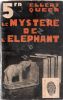 Le myst&egrave;re de l'&eacute;l&eacute;phant (The French Powder Mystery) . QUEEN Ellery