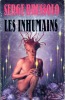 Les Inhumains . BRUSSOLO Serge