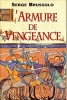 L'armure de vengeance (Le harnois de Faide). BRUSSOLO Serge