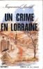 Un crime en Lorraine ou " Corbeau, ascendant Vierge "(Les enquêtes de Lancelot Dullac) . JACQUEMARD-SENECAL 