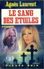 Le sang des étoiles . LAURENT Agnès