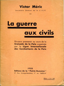 La guerre aux civils (Discours prononcé au cours de la Croisade de la Paix organisée par la Ligue Internationale des Combattants de la Paix)