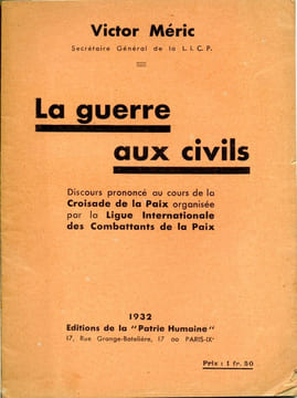 La guerre aux civils (Discours prononcé au cours de la Croisade de la Paix organisée par la Ligue Internationale des Combattants de la Paix) . MERIC ...