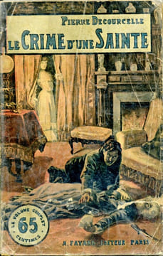 Le crime d'une sainte . DECOURCELLE Pierre