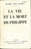 La vie et la mort de Philippe . Madame Léon DAUDET