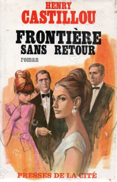 Frontière sans retour. CASTILLOU Henry