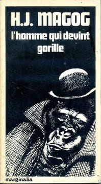 L'homme qui devint gorille . MAGOG H.J.