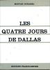 Les quatre jours de Dallas . DUHAMEL Morvan 