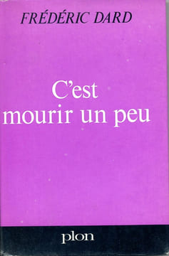 C'est mourir un peu . DARD Frédéric