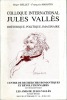 Colloque international Jules Vallès - Rhétorique, Politique, Imaginaire . BELLET Roger & MAROTIN François 