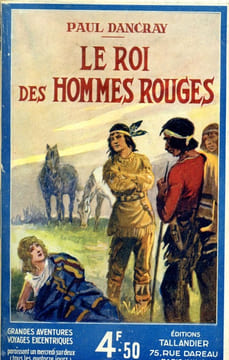 Le roi des hommes rouges . DANCRAY Paul
