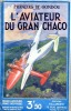 L'aviateur du Grand Chaco . GONDOU François de