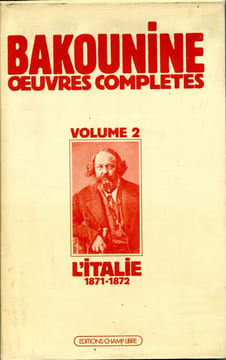 Michel Bakounine et l'Italie 1871-1872 . BAKOUNINE Michel