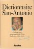 Dictionnaire San-Antonio . LE DORAN Serge - PELLOUD Frédéric - ROSE Philippe
