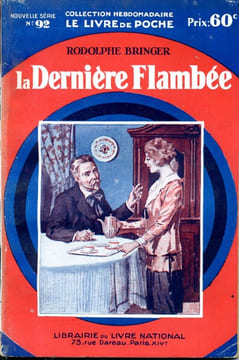 La dernière flambée . BRINGER Rodolphe