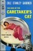 The case of the Caretakers Cat . GARDNER Erle Stanley